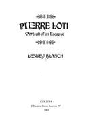 Pierre Loti: Portrait of an Escapist - Blanch, Lesley