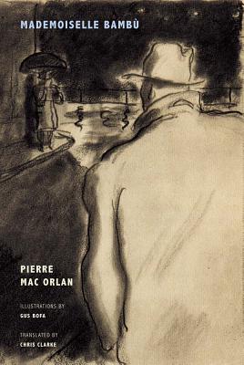 Pierre Mac Orlan - Mademoiselle Bambu - Mac Orlan, Pierre, and Clarke, Chris (Introduction by)