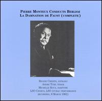 Pierre Monteux Conducts Berlioz La Damnation de Faust (Complete) - Andre Turp (tenor); John Shirley-Quirk (baritone); Michel Roux (baritone); Rgine Crespin (soprano);...
