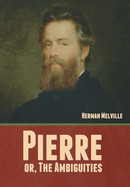 Pierre; or, The Ambiguities