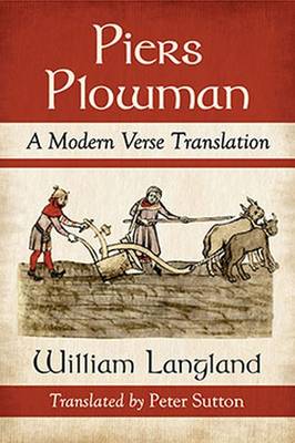 Piers Plowman: A Modern Verse Translation - Langland, William, Professor