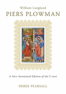 Piers Plowman: A New Annotated Edition of the C-Text