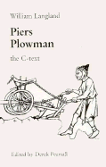 Piers Plowman: An Edition of the C-Text - Pearsall, Derek (Editor), and Langland, William