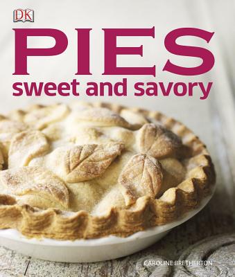 Pies Sweet and Savory - Bretherton, Caroline