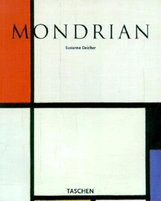 Piet Mondrian: 1872-1944; Structures in Space - Deicher, Susanne