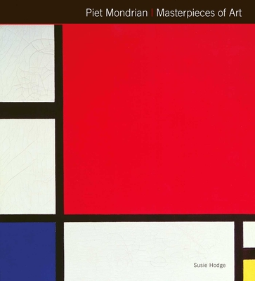 Piet Mondrian Masterpieces of Art - Hodge, Susie