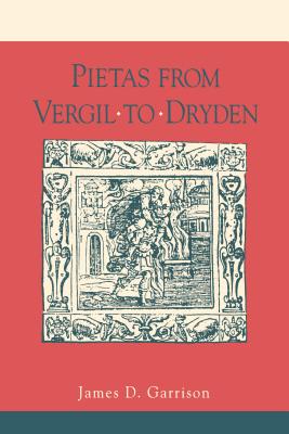 Pietas from Vergil to Dryden - Garrison, James