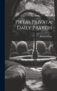 Pietas Privata, Daily Prayers