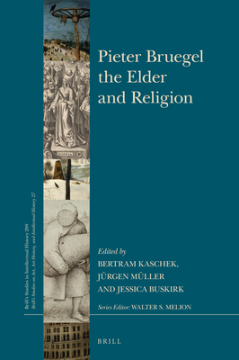 Pieter Bruegel the Elder and Religion - Kaschek, Bertram, and Mller, Jrgen, and Buskirk, Jessica