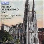 Pietro Alessandro Yon: Complete Organ Works