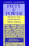 Piety and Power: Muslims and Christians in West Africa - Sanneh, Lamin, and Vocino, Michael (Editor), and Killilea, Alfred G (Editor)