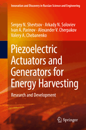 Piezoelectric Actuators and Generators for Energy Harvesting: Research and Development