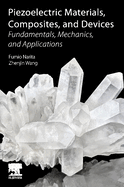 Piezoelectric Materials, Composites, and Devices: Fundamentals, Mechanics, and Applications