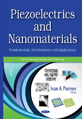 Piezoelectrics & Nanomaterials: Fundamentals, Developments & Applications - Parinov, Ivan A (Editor)