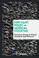 Piff! Paff! Pouf!: A Musical Cocktail