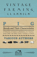 Pig Breeds and Their Characteristics - A Collection of Articles on Berkshires, the Cheshire, Jersey Reds and Many Other Varieties of Swine