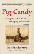 Pig Candy: Taking My Father South, Taking My Father Home