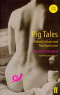 Pig Tales: a Novel of Lust & Transformat