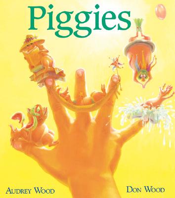 Piggies: Lap-Sized Board Book - Wood, Audrey, and Wood, Don
