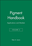 Pigment Handbook, Volume 2: Applications and Markets