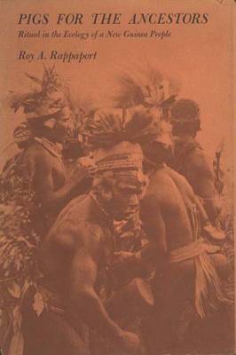 Pigs for the Ancestors: Ritual in the Ecology of a New Guinea People; New, Enlarged Edition - Rappaport, Roy A, Professor