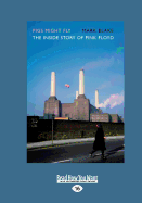 Pigs Might Fly: The Inside Story of Pink Floyd - Blake, Mark