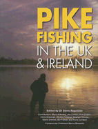 Pike Fishing in the UK & Ireland - Rogowski, Steve (Editor), and Ackerley, Mark (Contributions by), and Cotton, Jon (Contributions by)