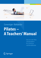 Pilates - A Teachers' Manual: Exercises with Mats and Equipment for Prevention and Rehabilitation
