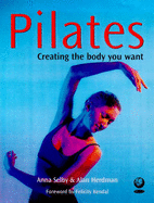 Pilates: Creating the Body You Want