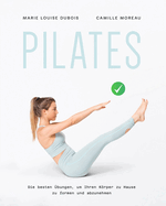 Pilates: Die besten ?bungen, um Ihren Krper zu Hause zu formen und abzunehmen