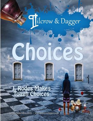 Pilcrow & Dagger: Augusta/September 2018 Issue - Choices - Silver, A Marie, and Rodes, J, and Rhoden, Leeann Jackson