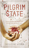 Pilgrim State: A story of mothers & daughters and the bonds which can never be broken.