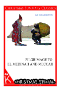 Pilgrimage to El Medinah and Meccah [christmas Summary Classics]