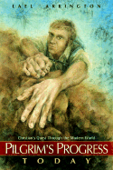 Pilgrim's Progress Today: Christian's Quest Through the Modern World