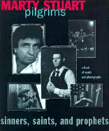 Pilgrims: Sinners, Saints, and Prophets - Stuart, Marty, and Thomas Nelson Publishers
