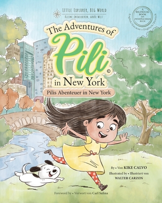 Pilis Abenteuer in New York . Dual Language Books for Children. Bilingual English - German. Englisch - Deutsch: The Adventures of Pili in New York - Calvo, Kike