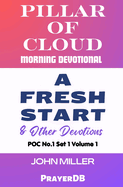 Pillar of Cloud Morning Devotional: A Fresh Start & Other Devotions (POC No.1 Set 1 Volume 1)