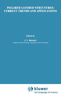 Pillared Layered Structures: Current Trends and Applications - Mitchell, I V (Editor)