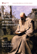 Pillars in the History of Biblical Interpretation, Volume 1: Prevailing Methods Before 1980