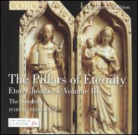 Pillars of Eternity: Eton Choirbook, Vol. 3 - The Sixteen (choir, chorus)