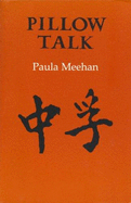 Pillow Talk: Poems - Meehan, Paula