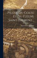 Pilote Du Golfe Et Du Fleuve Saint-Laurent...