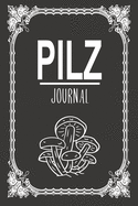 Pilz Journal: Fabelhaft als elegante Notizbuch Ausr?stung zum festhalten von Notizen beim Waldausflug f?r jeden Pilz Sammler