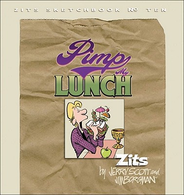 Pimp My Lunch: Zits Sketchbook No.10 Volume 14 - Borgman, Jim, and Scott, Jerry