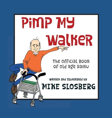 Pimp My Walker - Slosberg, Mike