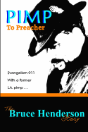 Pimp to Preacher: Evangelism 911 with a Former L.A. Pimp