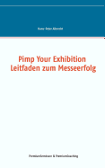 Pimp Your Exhibition: Leitfaden zum Messeerfolg