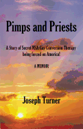 Pimps and Priests: A Story of Secret Nsa Gay Conversion Therapy Being Forced on America!
