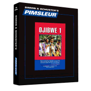 Pimsleur Ojibwe Level 1 CD: Learn to Speak and Understand Ojibwe with Pimsleur Language Programs
