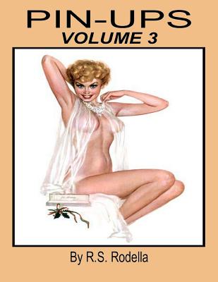 Pin-Up Girls Book 3: Coffee Table Book - Rodella, R S